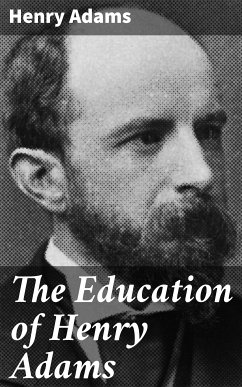 The Education of Henry Adams (eBook, ePUB) - Adams, Henry