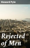 Rejected of Men (eBook, ePUB)