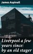 Liverpool a few years since: by an old... - Bild 1