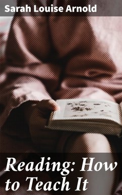 Reading: How to Teach It (eBook, ePUB) - Arnold, Sarah Louise
