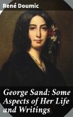 George Sand: Some Aspects of Her Life and Writings (eBook, ePUB)