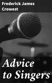 Advice to Singers (eBook, ePUB)
