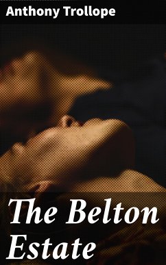 The Belton Estate (eBook, ePUB) - Trollope, Anthony