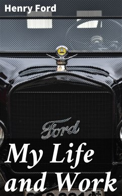 My Life and Work (eBook, ePUB) - Ford, Henry