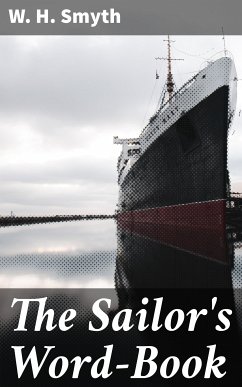 The Sailor's Word-Book (eBook, ePUB) - Smyth, W. H.