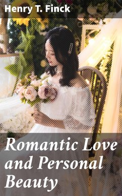 Romantic Love and Personal Beauty (eBook, ePUB) - Finck, Henry T.