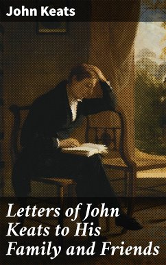 Letters of John Keats to His Family and Friends (eBook, ePUB) - Keats, John