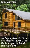 An Inquiry into the Nature and Progress of Rent, and the Principles by Which It is Regulated (eBook, ePUB)