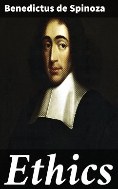 Ethics (eBook, ePUB) - Spinoza, Benedictus de