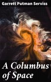 A Columbus of Space (eBook, ePUB)