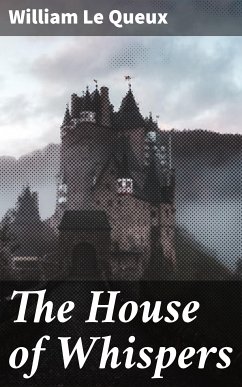 The House of Whispers (eBook, ePUB) - Queux, William Le