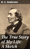 The True Story of My Life: A Sketch (eBook, ePUB)