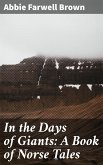 In the Days of Giants: A Book of Norse Tales (eBook, ePUB)