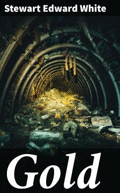 Gold (eBook, ePUB) - White, Stewart Edward