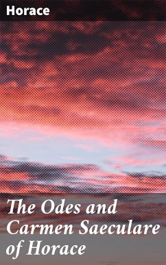 The Odes and Carmen Saeculare of Horace (eBook, ePUB) - Horace