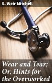 Wear and Tear; Or, Hints for the Overworked (eBook, ePUB)