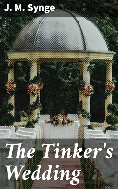 The Tinker's Wedding (eBook, ePUB) - Synge, J. M.