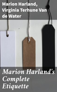 Marion Harland's Complete Etiquette (eBook, ePUB) - Harland, Marion; de Water, Virginia Terhune van