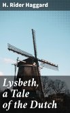 Lysbeth, a Tale of the Dutch (eBook, ePUB)