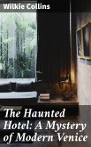 The Haunted Hotel: A Mystery of Modern Venice (eBook, ePUB)