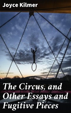 The Circus, and Other Essays and Fugitive Pieces (eBook, ePUB) - Kilmer, Joyce