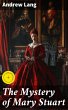 The Mystery of Mary Stuart (eBook, ePUB) - Bild 1