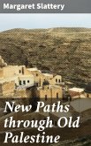 New Paths through Old Palestine (eBook, ePUB)