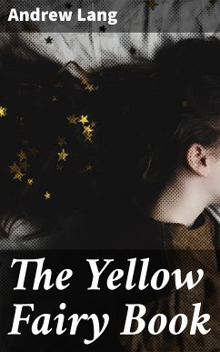 The Yellow Fairy Book (eBook, ePUB) - Lang, Andrew