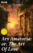 Ars Amatoria; or, The Art Of Love... - Bild 1