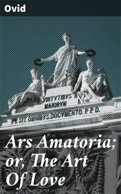 Ars Amatoria; or, The Art Of Love (eBook, ePUB) - Ovid