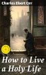 How to Live a Holy Life (eBook, ePUB) - Bild 1