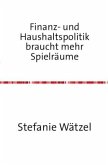 Finanz- und Haushaltspolitik braucht mehr Spielräume