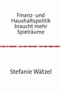 Finanz- und Haushaltspolitik braucht mehr Spielräume - Wätzel, Jonas und Stefanie