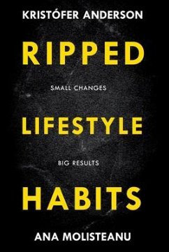 Ripped Lifestyle Habits (eBook, ePUB) - Molisteanu, Ana; Anderson, Kristófer