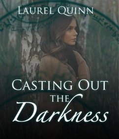 Casting Out the Darkness (eBook, ePUB) - Quinn, Laurel