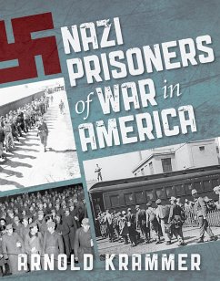 Nazi Prisoners of War in America - Krammer, Arnold