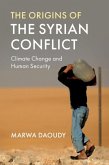 The Origins of the Syrian Conflict: Climate Change and Human Security