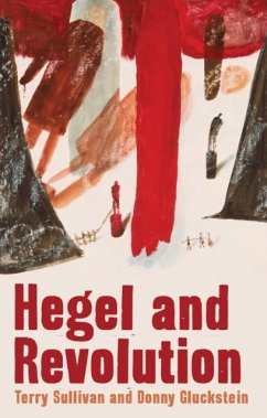 Hegel And Revolution - Sullivan, Terry; Gluckstein, Donny
