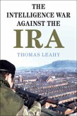 The Intelligence War Against the IRA