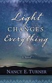 Light Changes Everything