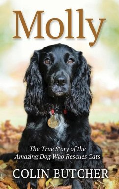 Molly: The True Story of the Amazing Dog Who Rescues Cats - Butcher, Colin