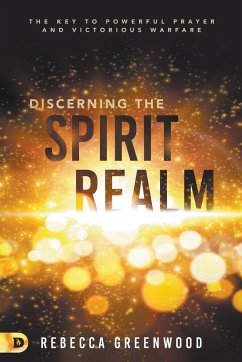 Discerning the Spirit Realm - Greenwood, Rebecca