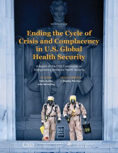 Ending the Cycle of Crisis and Complacency in U.S. Global Health Security - Ayotte, Kelly; Gerberding, Julie; Morrison, J Stephen