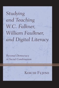 Studying and Teaching W.C. Falkner, William Faulkner, and Digital Literacy - Fujino, Koichi