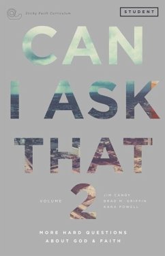 Can I Ask That 2: More Hard Questions about God & Faith [sticky Faith Curriculum] Student Guide - Candy, Jim; Griffin, Brad M.; Powell, Kara