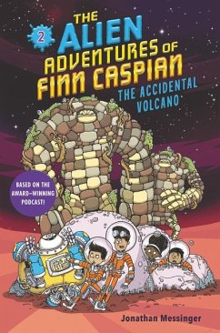 The Alien Adventures of Finn Caspian #2: The Accidental Volcano - Messinger, Jonathan