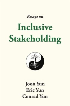 Essays on Inclusive Stakeholding - Yun, Joon; Yun, Eric; Yun, Conrad
