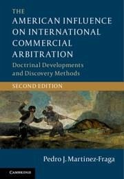 The American Influence on International Commercial Arbitration - Martinez-Fraga, Pedro J