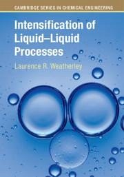 Intensification of Liquid-Liquid Processes - Weatherley, Laurence R