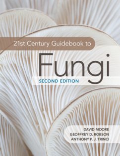 21st Century Guidebook to Fungi - Moore, David;Robson, Geoffrey D.;Trinci, Anthony P. J.